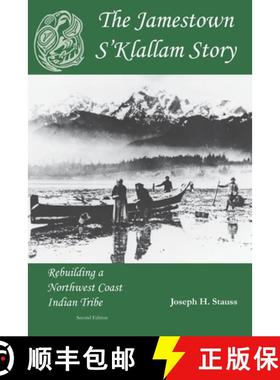 【3-4周达】The Jamestown S'Klallam Story: Rebuilding a Northwest Coast Indian Tribe [9780979451034]