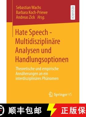 【3-4周达】Hate Speech - Multidisziplinäre Analysen und Handlungsoptionen : Theoretische und empiris... [9783658317928]