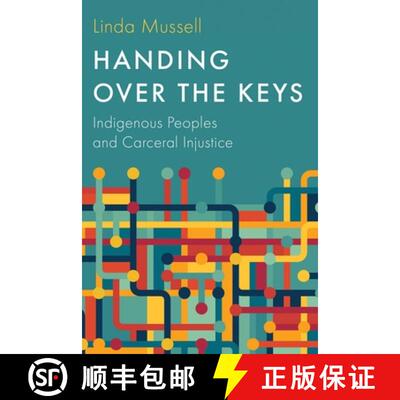 【3-4周达】Handing Over the Keys – Indigenous Peoples and Carceral Injustice [9780774871266]