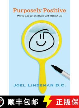 预订 Purposely Positive: How to Live an Intentional and Inspired Life [9781732891906]