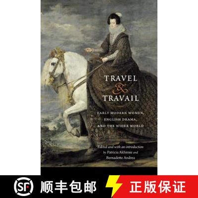 【3-4周达】Travel and Travail – Early Modern Women, English Drama, and the Wider World [9781496202260]