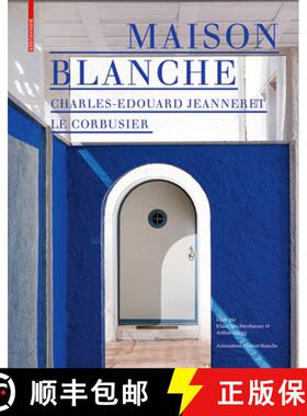 预订 Maison Blanche - Charles-Edouard Jeanneret. Le Corbusier : histoire et restauration de la villa ... [9783035620863]