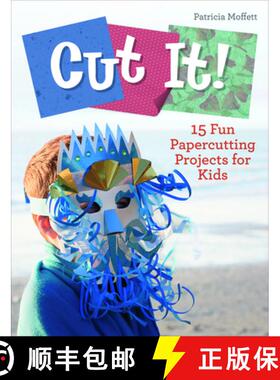 【3-4周达】Cut It!: 15 Fun Papercutting Projects for Kids: 15 Fun Papercutting Projects for Kids [9780764360664]