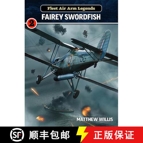 【3-4周达】Fleet Air Arm Legends: Fairey Swordfish: Fairey Swordfish [9781911658498]