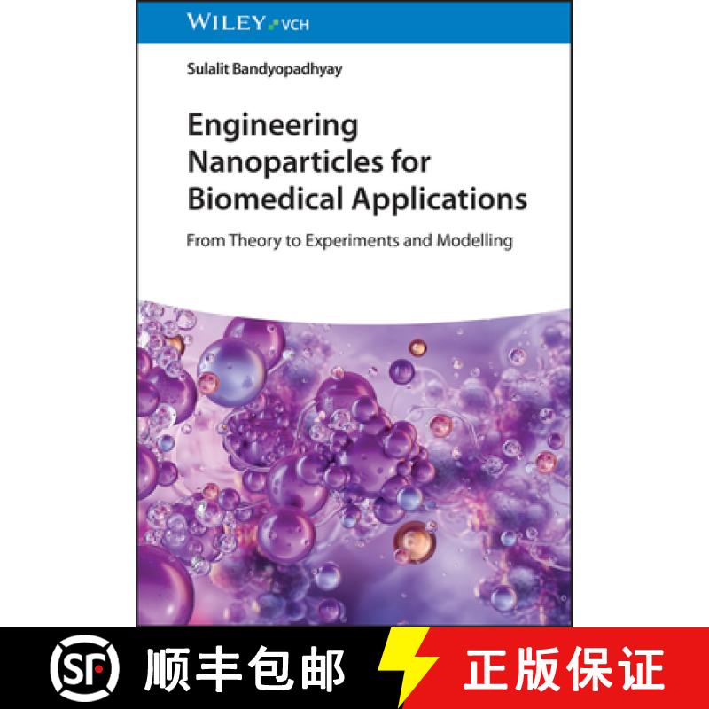 【3-4周达】Engineering Nanoparticles for Biomedical Applications – From Theory to Experiments and Mo... [9783527353170]