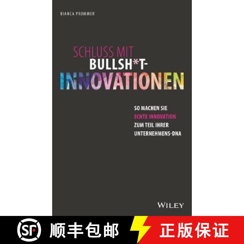 【3-4周达】Schluss mit Bullsh t-Innovationen - So machen Sie echte Innovation zum Teil Ihrer Unterneh... [9783527510276]