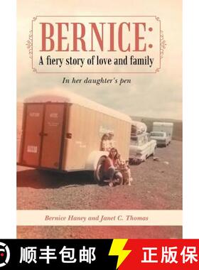 【3-4周达】Bernice: A Fiery Story of Love and Family: In Her Daughter's Pen [9781452515830]