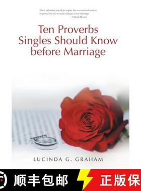 【3-4周达】Ten Proverbs Singles Should Know Before Marriage: The Real Truth about Singleness and Marr... [9781490875460]
