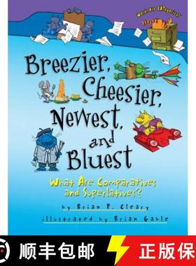 预订 Breezier, Cheesier, Newest, and Bluest: What Are Comparatives and Superlatives? [9781467760782]