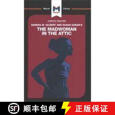 【3-4周达】An Analysis of Sandra M. Gilbert and Susan Gubar's the Madwoman in the Attic: The Woman Wr... [9781912453542]