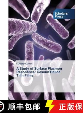 预订 A Study of Surface Plasmon Resonance: Cesium Halide Thin Films [9783639767759]