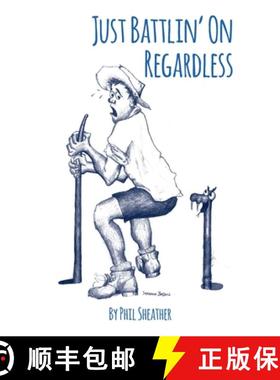 预订 Just Battlin' On Regardless: Uniquely Australian Poetry [9780645001006]