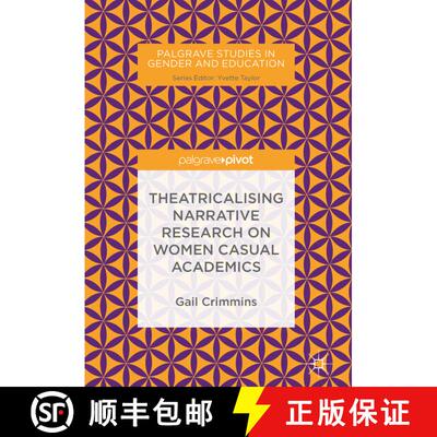 【3-4周达】精装 Theatricalising Narrative Research on Women Casual Academics (1st ed. 2018) [9783319715612]