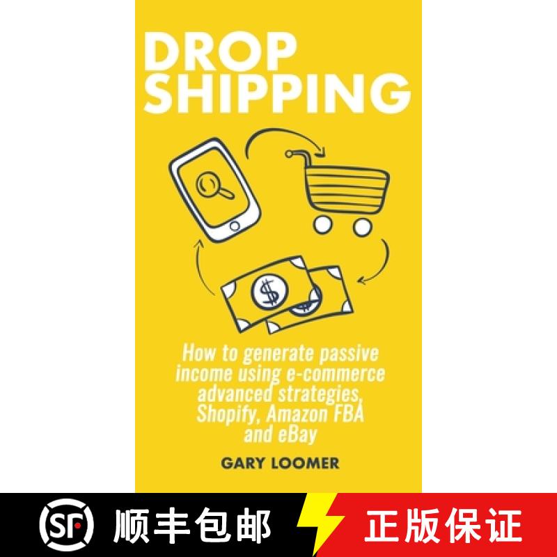 【3-4周达】Dropshipping: How to generate passive income using e-commerce advanced strategies, Shopify... [9781989765098]