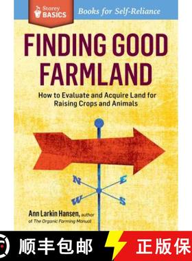 【3-4周达】Finding Good Farmland: How to Evaluate and Acquire Land for Raising Crops and Animals. A S... [9781612120867]