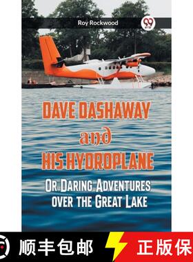 预订 Dave Dashaway And His Hydroplane Or Daring Adventures Over The Great Lake [9789361159183]