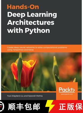 预订 Hands-On Deep Learning Architectures with Python : Create deep neural networks to solve computat... [9781788998086]