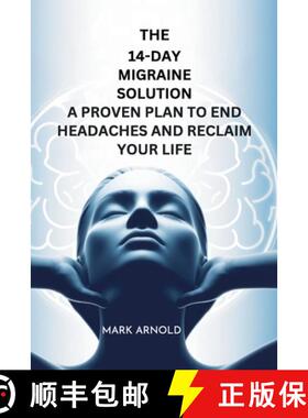 【3-4周达】The 14-Day Migraine Solution: A Proven Plan to End Headaches and Reclaim Your Life [9798349304316]