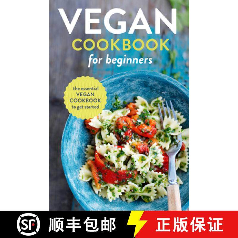 现货 Vegan Cookbook for Beginners: The Essential Vegan Cookbook to Get Started [9781623152307]