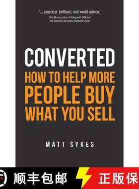 【3-4周达】Converted: How to Help More People Buy What You Sell [9781781334713]