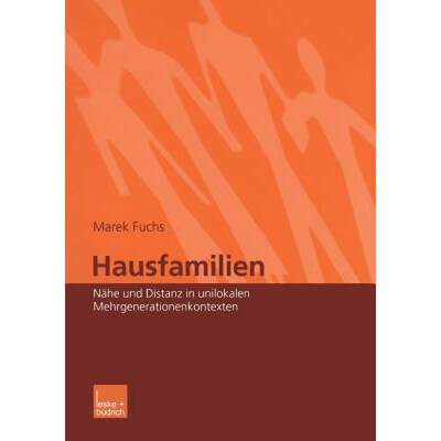 【4周达】Hausfamilien: Nï¿½he Und Distanz in Unilokalen Mehrgenerationenkontexten [9783810030948]