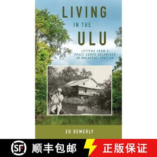 Ulu Malaysia Letters the Living 1967 Volunteer from Peace Corps 4周达 9781958363690