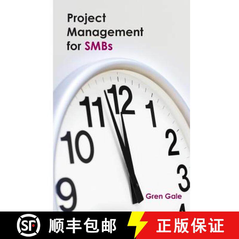 预订 Project Management for SMBs: One project failure can spell financial disaster for a smaller busi... [9780992802332]