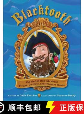 预订 Blacktooth: The Kind of True Tale of Pirates, Dentists, and Treasure Chests [9780998563404]