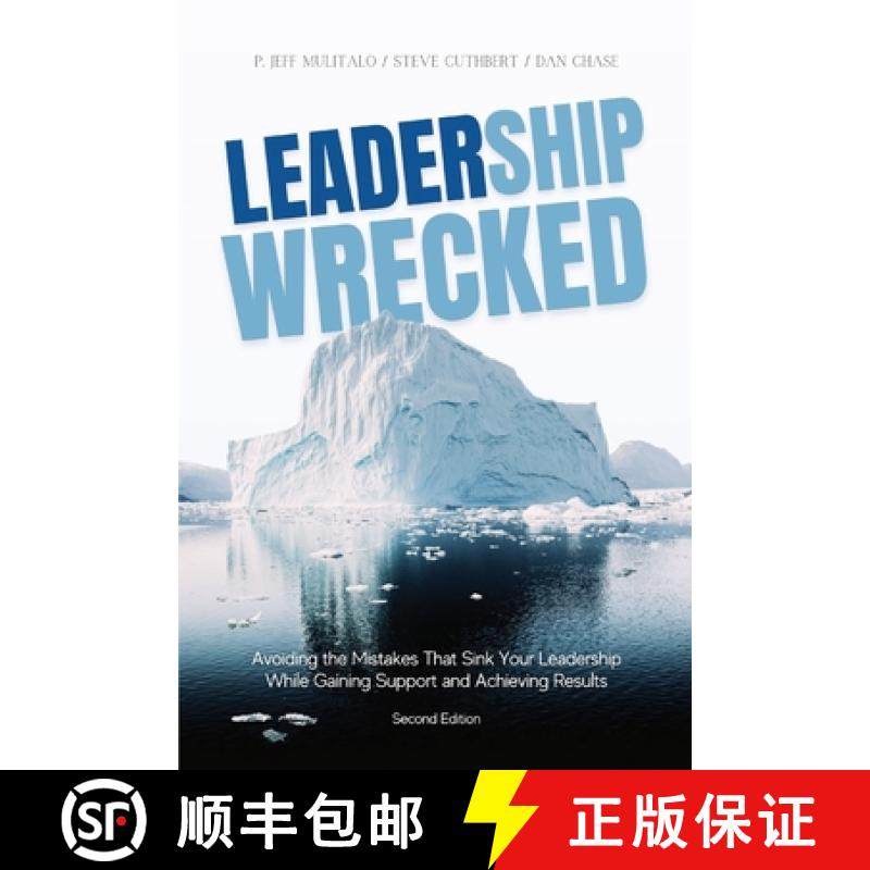 【3-4周达】Leadership Wrecked: Avoiding the Mistakes That Sink Your Leadership While Gaining Support ... [9798989782406]