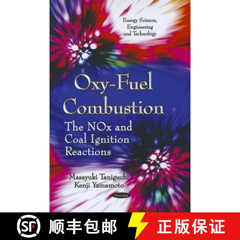 【3-4周达】Oxy-Fuel Combustion: The NOx and Coal Ignition Reactions [9781616689797]