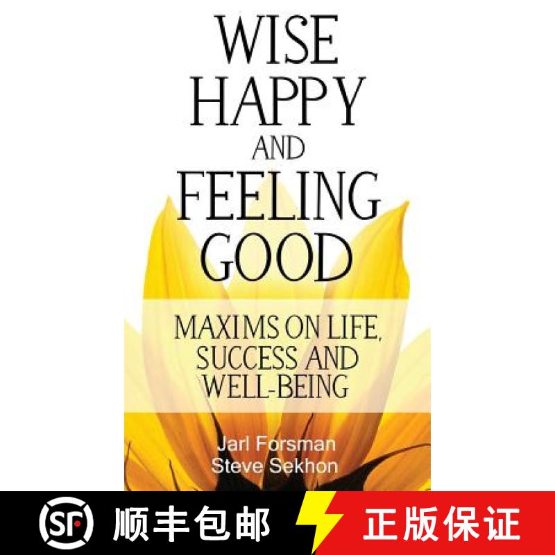 【3-4周达】Wise, Happy and Feeling Good: Maxims on Life, Success and Well-Being [9780984958719]