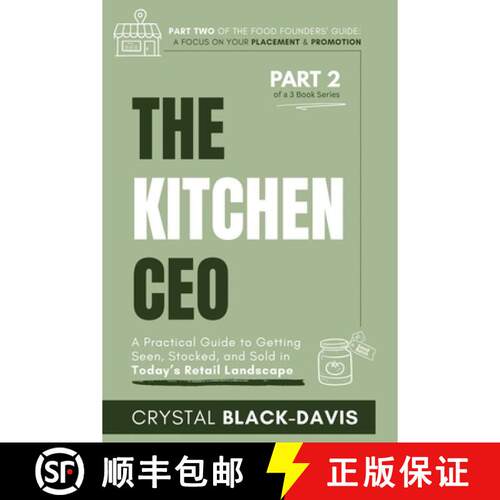 【3-4周达】The Kitchen CEO: A Practical Guide to Getting Seen, Stocked, and Sold in Today's Food Reta... [9798995110217]