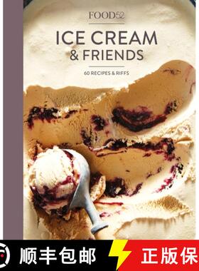 【3-4周达】Food52 Ice Cream and Friends: 60 Recipes and Riffs for Sorbets, Sandwiches, No-Churn Ice C... [9780399578021]