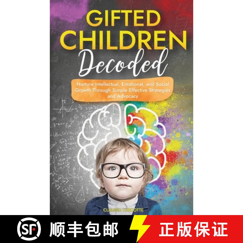 【3-4周达】Gifted Children Decoded: Nurture Intellectual, Emotional, and Social Growth Through Simple... [9781068911736]
