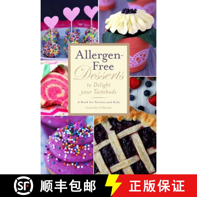【3-4周达】Allergen-Free Desserts to Delight Your Taste Buds: A Book for Parents and Kids [9781632203373]