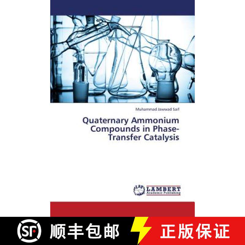 【3-4周达】Quaternary Ammonium Compounds in Phase-Transfer Catalysis [9783659449048]