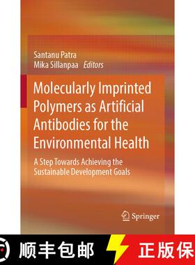 【3-4周达】Molecularly Imprinted Polymers as Artificial Antibodies for the Environmental Health: A St... [9783031589973]