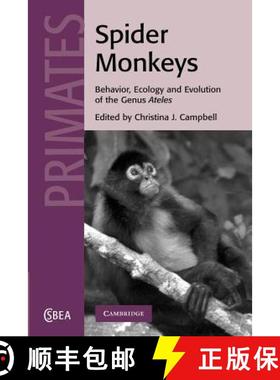 【3-4周达】Spider Monkeys: Behavior, Ecology and Evolution of the Genus Ateles - Spider Monkeys: Beha... [9781107406025]