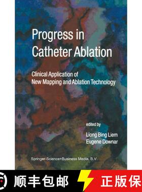 【3-4周达】Progress in Catheter Ablation : Clinical Application of New Mapping and Ablation Technology [9781402001475]