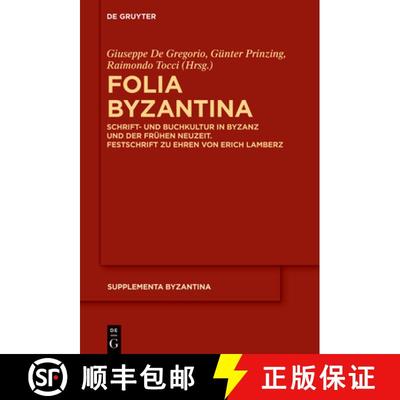 【3-4周达】Folia Byzantina: Schrift- Und Buchkultur in Byzanz Und in Der Frühen Neuzeit. Festschrift... [9783111340272]