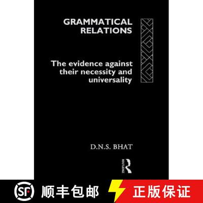 【3-4周达】Grammatical Relations : The Evidence Against Their Necessity and Universality [9780415063234]