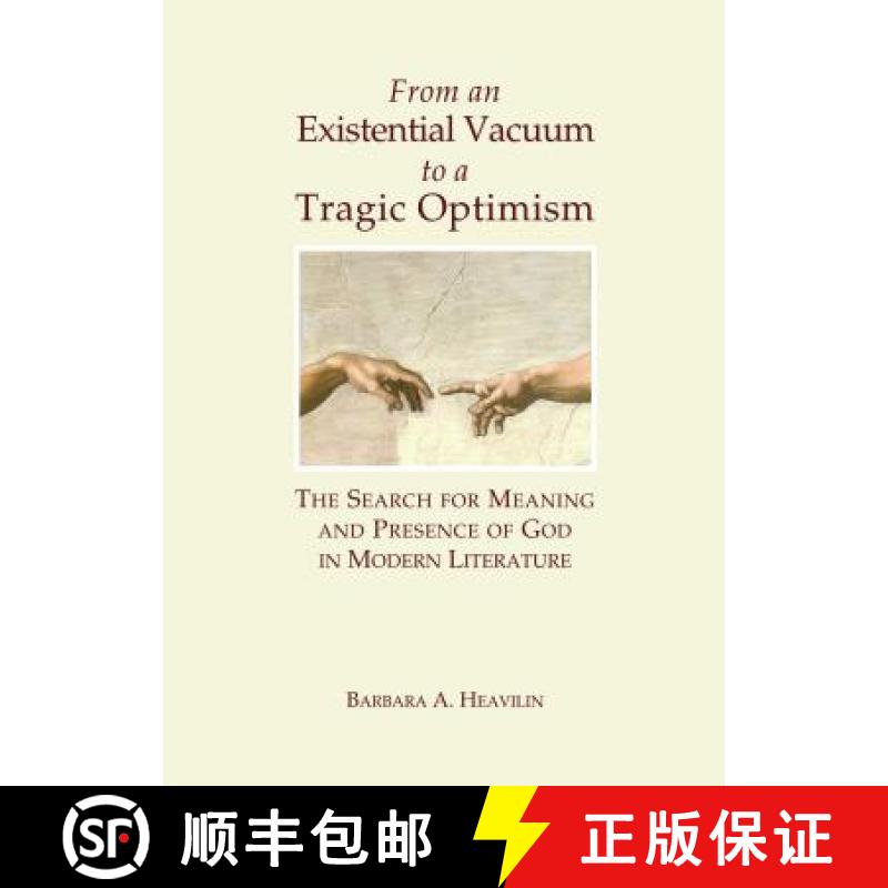 预订 From an Existential Vacuum to a Tragic Optimism: The Search for Meaning and Presence of God in M... [9781443852418]