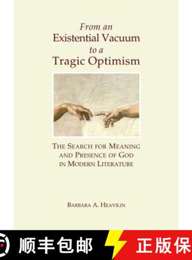 预订 From an Existential Vacuum to a Tragic Optimism: The Search for Meaning and Presence of God in M... [9781443852418]