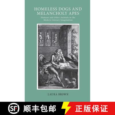 【3-4周达】精装 Homeless Dogs and Melancholy Apes: Humans and Other Animals in the Modern Literary Im... [9780801448287]