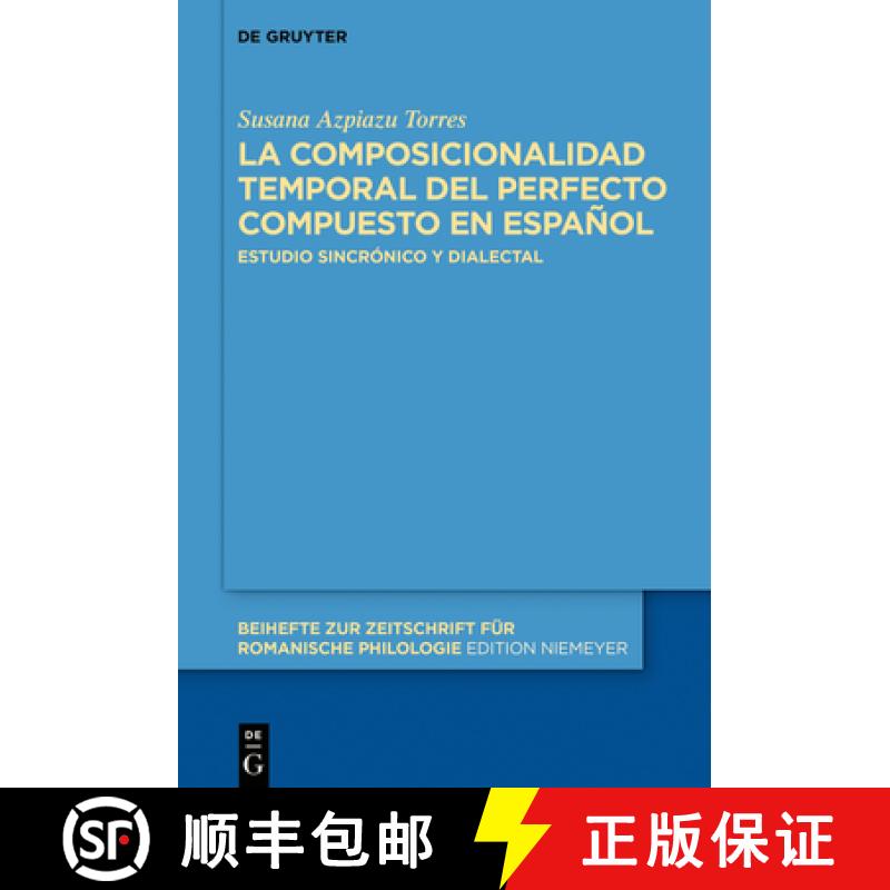 预订 La Composicionalidad Temporal del Perfecto Compuesto En Español: Estudio Sincrónico Y Dialectal [9783110632989]
