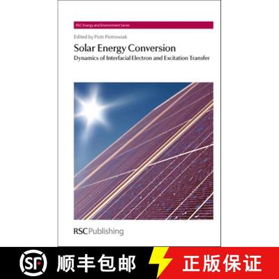 【3-4周达】Solar Energy Conversion : Dynamics of Interfacial Electron and Excitation Transfer [9781849733878]