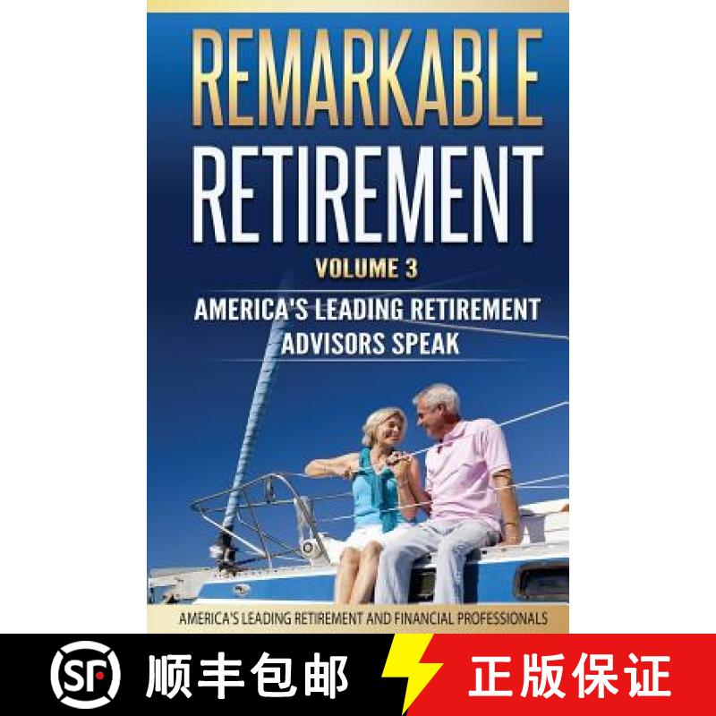【3-4周达】Remarkable Retirement Volume 3: America's Leading Retirement Advisors Speak [9781732376304]