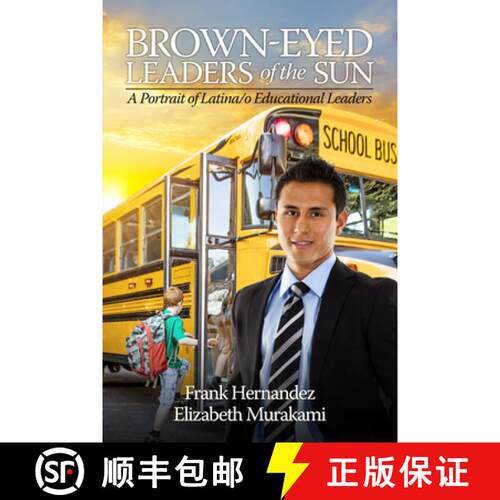 【3-4周达】Brown‐Eyed Leaders of the Sun: A Portrait of Latina/o Educational Leaders [9781681234496]