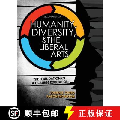 【3-4周达】Humanity, Diversity, and The Liberal Arts: The Foundation of a College Education: The Foun... [9781465265265]