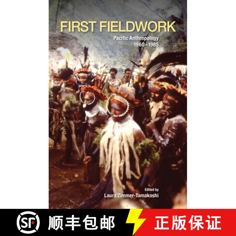 【3-4周达】First Fieldwork: Pacific Anthropology, 1960-1985 [9780824872090]